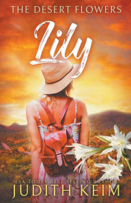 Title: The Desert Flowers - Lily, Author: Judith Keim