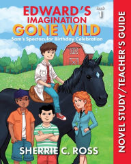 Title: Edwards Imagination Gone Wild Teachers Guide, Author: Sherrie C. Ross