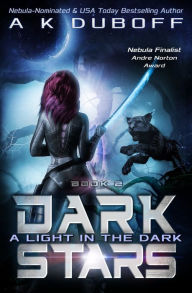 Title: A Light in the Dark (Dark Stars Book 2), Author: A K DuBoff