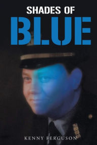 Title: SHADES OF BLUE, Author: Kenny Ferguson