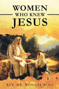 Title: Women Who Knew Jesus, Author: Bonnie Ring