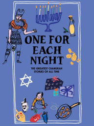 Title: One for Each Night: The Greatest Chanukah Stories of All Time, Author: Sholom Aleichem