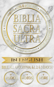 Title: Biblia Sacra et Ultra: The Complete Holy Bible, Apocrypha, and World's Largest Collection of Ancient Judeo-Christian Writings, Author: Covenant Press