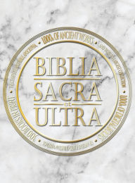 Title: Biblia Sacra et Ultra: The Complete Holy Bible, Apocrypha, and World's Largest Collection of Ancient Judeo-Christian Writings, Author: Covenant Press