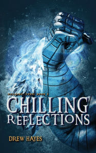 Title: Chilling Reflections, Author: Drew Hayes