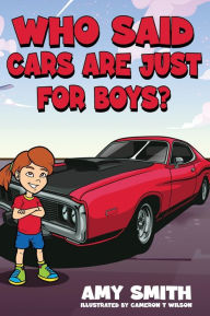 Title: Who Said Cars Are Just for Boys?, Author: Amy Smith