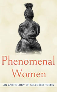 Title: Phenomenal Women: An Anthology of Selected Poems: An Anthology of, Author: Laura Riding Jackson Foundation Press