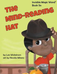 Title: The Mind-Reading Hat, Author: Lois Wickstrom