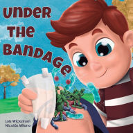 Title: Under the Bandage, Author: Lois Wickstrom