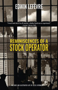 Title: Reminiscences of a Stock Operator (Warbler Classics), Author: Edwin Lefèvre