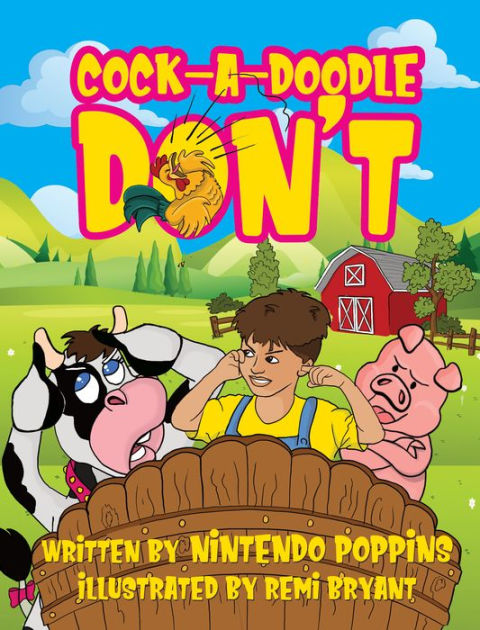 Cock A Doodle Don T By Nintendo Poppins Remi Bryant Paperback Barnes And Noble®