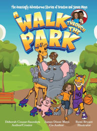Title: The Amazingly Adventurous Stories Of Braxton and James Mays: A Walk Through The Park, Author: Deborah Cousar-Saunders