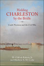 Holding Charleston by the Bridle: Castle Pinckney and the Civil War