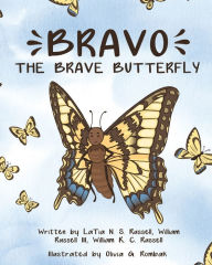 Title: Bravo The Brave Butterfly, Author: LaTia N. S. Russell