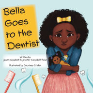 Title: Bella Goes to the Dentist, Author: Janet Campbell