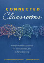 Connected Classrooms: A People-Centered Approach for Online, Blended, and In-Person Learning (Create a positive learning environment for student engagement and enrichment)