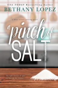 Title: A Pinch of Salt, Author: Bethany Lopez