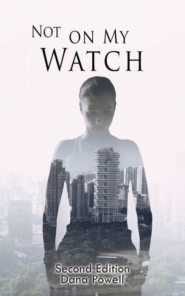 Not On MY Watch: Second Edition