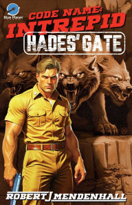 Title: Hades' Gate: Code Name: Intrepid Book Four, Author: Robert J. Mendenhall