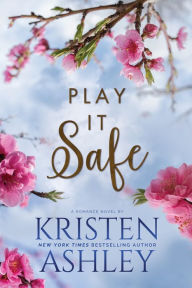 Title: Play It Safe, Author: Kristen Ashley