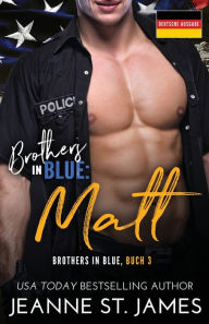 Title: Brothers in Blue - Matt: Deutsche Ausgabe, Author: Jeanne St. James