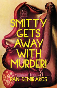 Title: Smitty Gets Away with Murder!, Author: Pan Demirakos