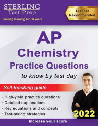 Title: Sterling Test Prep AP Chemistry Practice Questions: High Yield AP Chemistry Questions & Review, Author: Sterling Test Prep