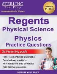 Title: Regents Physics Practice Questions: New York Regents Physical Science Physics Practice Questions with Detailed Explanations, Author: Sterling Test Prep