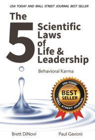 Title: The 5 Scientific Laws of Life & Leadership: Behavioral Karma, Author: Brett DiNovi
