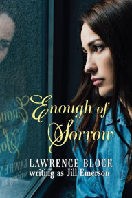 Title: Enough of Sorrow, Author: Lawrence Block