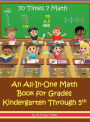 70 Times 7 Math: An All-In-One Math Book for Grades Kindergarten Through 5th: