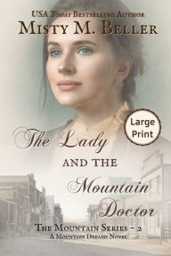 Title: The Lady and the Mountain Doctor, Author: Misty M Beller