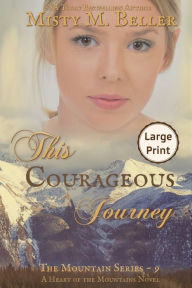 Title: This Courageous Journey, Author: Misty M Beller