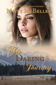 Title: This Daring Journey, Author: Misty M Beller
