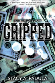 Title: Gripped Part 5: Taylor's Story, Author: Stacy A Padula