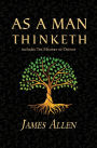 As a Man Thinketh - the Original 1902 Classic (includes the Mastery of Destiny) (Reader's Library Classics)