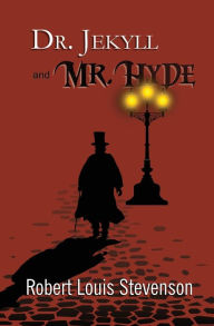 Title: Dr. Jekyll and Mr. Hyde - the Original 1886 Classic (Reader's Library Classics), Author: Robert Louis Stevenson