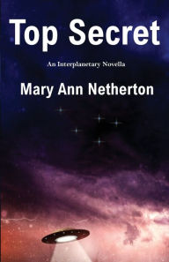 Title: Top Secret, Author: Mary Ann Netherton