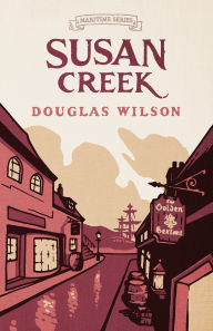 Title: Susan Creek, Author: Douglas Wilson