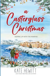 Title: A Casterglass Christmas, Author: Kate Hewitt