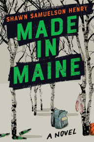 Title: Made in Maine, Author: Shawn Samuelson Henry