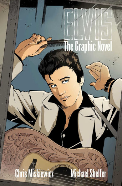 ELVIS ELVIS: THE OFFICIAL GRAPHIC NOVEL (HC)