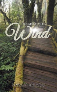 Title: Whispers In The Wind, Author: Sarah Clark