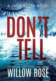 Title: Don't Tell, Author: Willow Rose