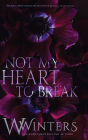 Not My Heart to Break: Merciless World Series Book 3