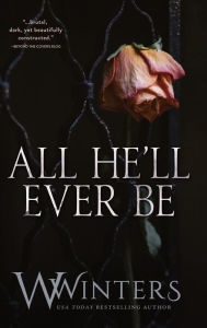 Title: All He'll Ever Be, Author: W. Winters