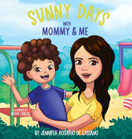 Title: Sunny Days with Mommy & Me, Author: Jennifer Rosario de Casiano