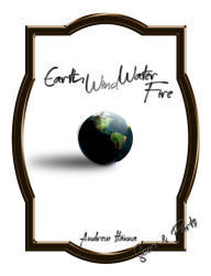 Title: Earth, Wind, Water, & Fire, Author: Andrew Hanna