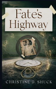 Title: Fate's Highway, Author: Christine D Shuck