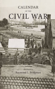 Title: Calendar of the Civil War, Author: Raymond L Bridgman